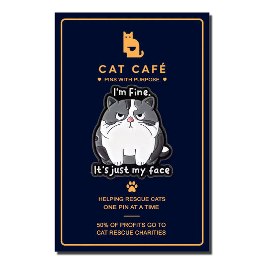 I'm Fine, It's Just my Face Cat Pin Badge