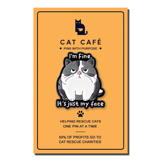 I'm Fine, It's Just my Face Cat Pin Badge